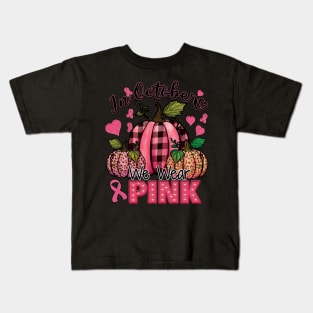 In October We Wear Pink Kids T-Shirt